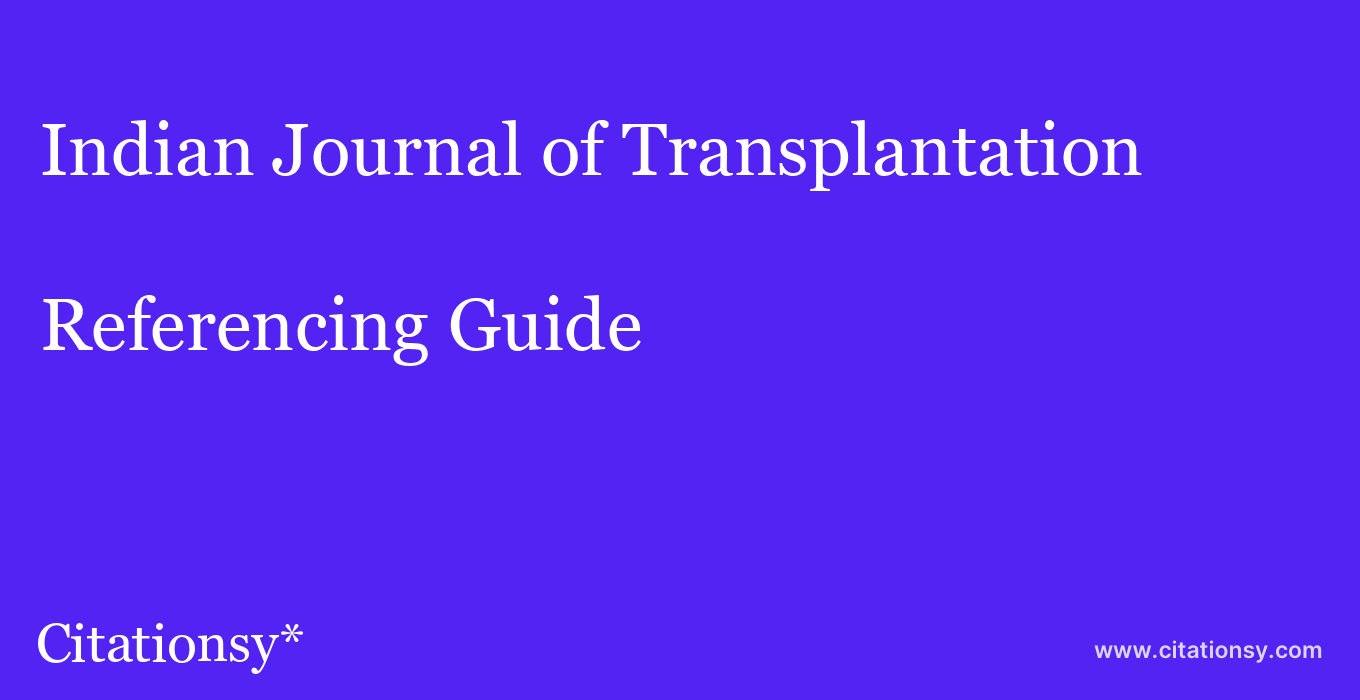 cite Indian Journal of Transplantation  — Referencing Guide